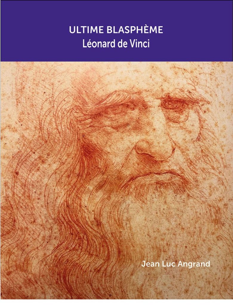 Ultime blasphème - Léonard de Vinci